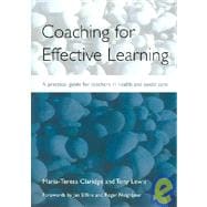 Coaching for Effective Learning: A Practical Guide for Teachers in Healthcare