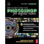 Photoshop for Digital Video : Creative Solutions for Professional Results