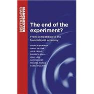 The End of the Experiment? From Competition to the Foundational Economy