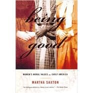 Being Good Women's Moral Values in Early America