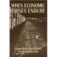 When Economic Crises Endure
