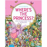 Where's the Princess? And Other Fairy Tale Searches