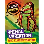 Living Processes: Animal Variation and Classification