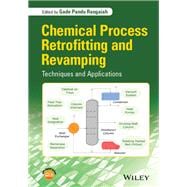 Chemical Process Retrofitting and Revamping Techniques and Applications