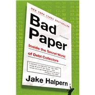 Bad Paper Inside the Secret World of Debt Collectors