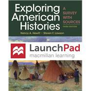 LaunchPad for Exploring American Histories, Combined Volume (Six Months Access) A Survey with Sources