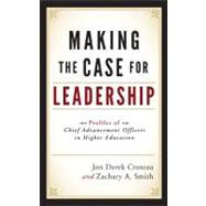 Making the Case for Leadership Profiles of Chief Advancement Officers in Higher Education