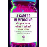 A Career in Medicine: Do you have what it takes? second edition