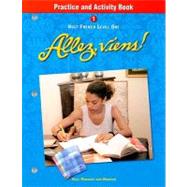 Allez, Viens!: Practice and Activity Book : Holt French Level 1