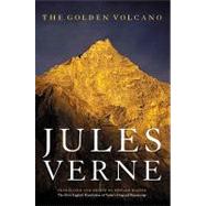 Golden Volcano : The First English Translation of Verne's Original Manuscript