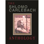 Shlomo Carlebach Anthology Compiled, Edited and Arranged by Velvel Pasternak