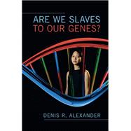 Are We Slaves to our Genes?