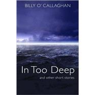 In Too Deep and Other Stories