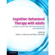 Cognitive-behavioral Therapy with Adults: A Guide to Empirically-informed Assessment and Intervention