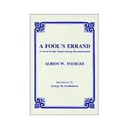 A Fool's Errand: A Novel of the South During Reconstruction