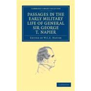 Passages in the Early Military Life of General Sir George T. Napier, K.c.b.