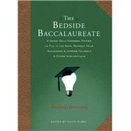 The Bedside Baccalaureate: The Second Semester A Handy Daily Cerebral Primer to Fill in the Gaps, Refresh Your Knowledge & Impress Yourself & Other Intellectuals