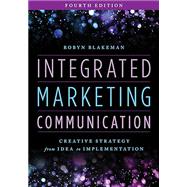 Integrated Marketing Communication Creative Strategy from Idea to Implementation,9781538176337
