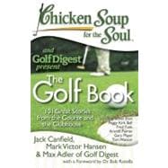 Chicken Soup for the Soul: The Golf Book 101 Great Stories from the Course and the Clubhouse