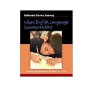 When English Language Learners Write : Connecting Research to Practice, K-8