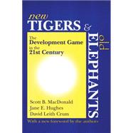 New Tigers and Old Elephants: The Development Game in the 21st Century and Beyond