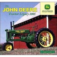 The John Deere Tractor Legacy 2005 Calendar