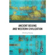 Ancient Beijing and Western Civilization