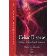 Celiac Disease: Etiology, Diagnosis, and Treatment
