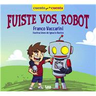 Fuiste Vos, Robot