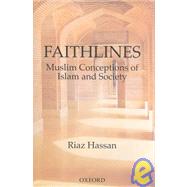 Faithlines Muslim Concepts of Islam and Society