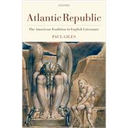 Atlantic Republic The American Tradition in English Literature