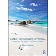 Carbon Management in Tourism: Mitigating the Impacts on Climate Change