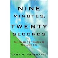 Nine Minutes, Twenty Seconds : The Tragedy and Triumph of ASA Flight 529