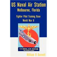 Us Naval Air Station, Melbourne, Florida World War II