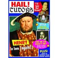 Hail! Tudors