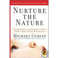 Nurture the Nature : Understanding and Supporting Your Child's Unique Core Personality
