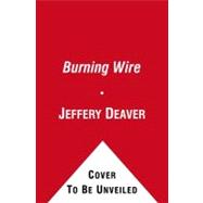 The Burning Wire; A Lincoln Rhyme Novel