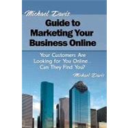 Michael Davis' Guide to Marketing Your Business Online