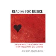 Reading for Justice Engaging Middle Level Readers in Social Action through Young Adult Literature