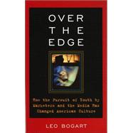 Over the Edge How the Pursuit of Youth by Marketers and the Media Has Changed American Culture