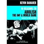 10 Reasons to Abolish the IMF & World Bank
