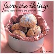 Favorite Things: Edible Treats to Make and Give With Love