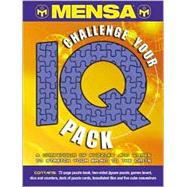 Mensa Challenge Your IQ Pack : A Compendium of Puzzles and Games to Stretch Your Brain to the Limits