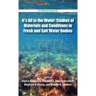 Its All in the Water Studies of Materials and Conditions in Fresh and Salt Water Bodies
