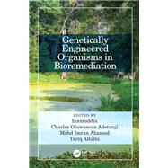 Genetically Engineered Organisms in Bioremediation