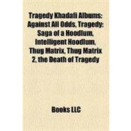 Tragedy Khadafi Albums : Against All Odds, Tragedy