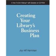 Creating Your Library's Business Plan : A How-To-Do-It Manual with Samples on CD-ROM