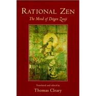 Rational Zen The Mind of Dogen Zenji