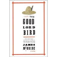 The Good Lord Bird A Novel