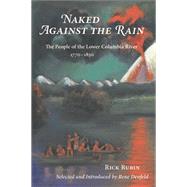 Naked Against the Rain The People of the Lower Columbia River, 1770-1830